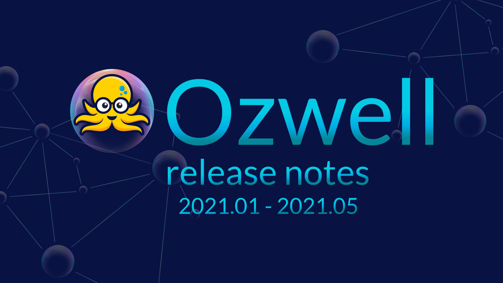 Ozwell release notes banner with a yellow octopus wearing glasses on a dark blue background, featuring the text 'Ozwell release notes 2021.01 - 2021.05'.